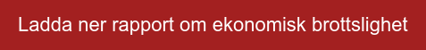 Ladda ner rapport om ekonomisk brottslighet