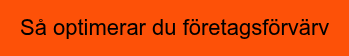 Så optimerar du företagsförvärv