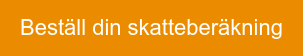 Beställ din skatteberäkning