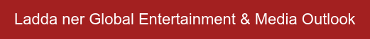 Ladda ner Global Entertainment & Media Outlook