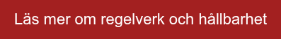 Läs mer om regelverk och hållbarhet
