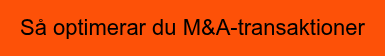 Så optimerar du M&A-transaktioner