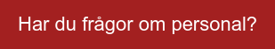 Har du frågor om personal?