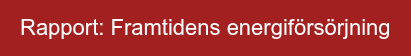 Rapport: Framtidens energiförsörjning
