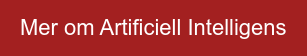Mer om Artificiell Intelligens