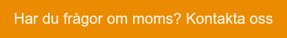 Har du frågor om moms? Kontakta oss