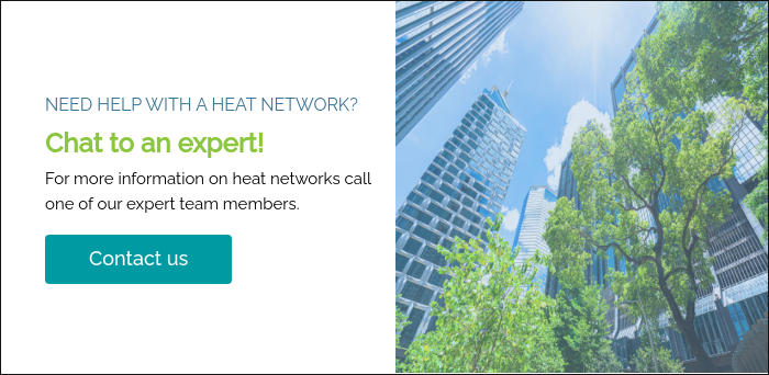 NEED HELP WITH A HEAT NETWORK? Chat to an expert! For more information on heat networks call one of our expert team members. &nbsp;