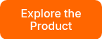 Explore the Product