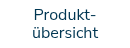 Produkt-übersicht