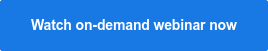 Watch on-demand webinar now