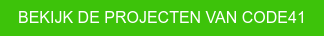BEKIJK DE PROJECTEN VAN CODE41
