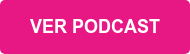 VER PODCAST