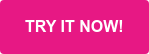 TRY IT NOW!