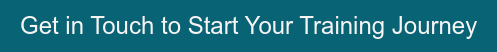 Get in Touch to Start Your Training Journey