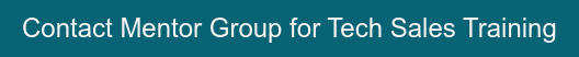 Contact Mentor Group for Tech Sales Training