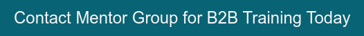 Contact Mentor Group for B2B Training Today