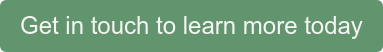 Get in touch to learn more today