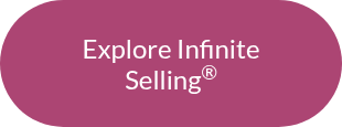 Explore Infinite Selling<sup>®</sup>