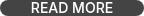 <p style="font-size: 14px;">READ MORE</p>