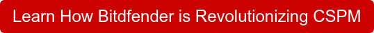 Learn How Bitdfender is Revolutionizing CSPM