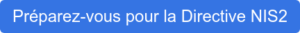 Préparez-vous pour la Directive NIS2