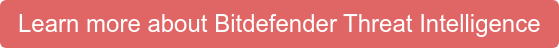 Learn more about Bitdefender Threat Intelligence