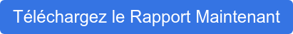 Téléchargez le Rapport Maintenant