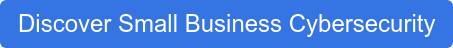 Discover Small Business Cybersecurity