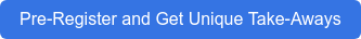 Pre-Register and Get Unique Take-Aways