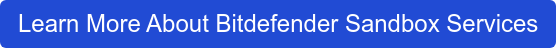 Learn More About Bitdefender Sandbox Services
