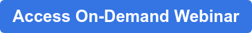 Access On-Demand Webinar