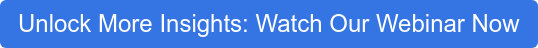 Unlock More Insights: Watch Our Webinar Now