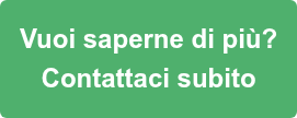 Vuoi saperne di più? Contattaci subito