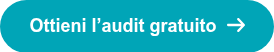 Ottieni l’audit gratuito &nbsp;<img alt="arrow-right" height="14" style="height: auto; max-width: 100%; width: 18px;" src="https://3477268.fs1.hubspotusercontent-eu1.net/hubfs/3477268/arrow-right.svg" width="18" loading="lazy">