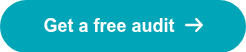 Get a free audit&nbsp; <img alt="arrow-right" height="14" style="height: auto; max-width: 100%; width: 18px; margin: 0px;" src="https://3477268.fs1.hubspotusercontent-eu1.net/hubfs/3477268/arrow-right.svg" width="18" loading="lazy">