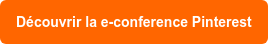 Découvrir la e-conference Pinterest