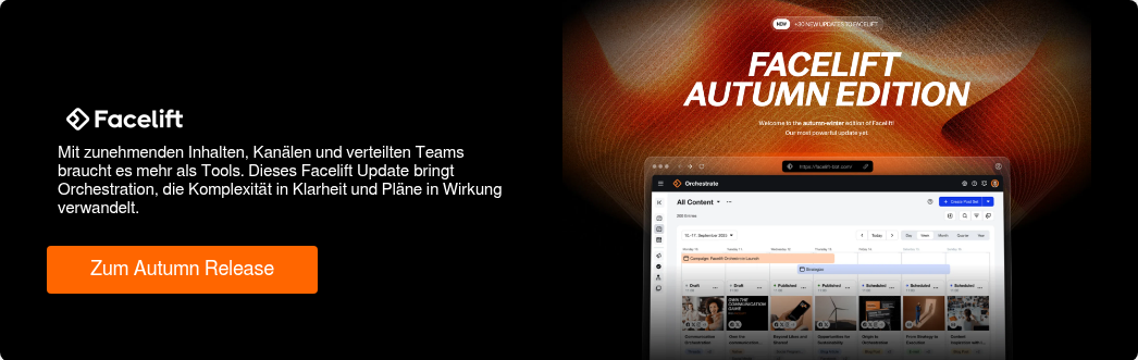 Mit zunehmenden Inhalten, Kanälen und verteilten Teams braucht es mehr als Tools. Dieses Facelift Update&nbsp;bringt Orchestration, die Komplexität in Klarheit und Pläne in Wirkung verwandelt.