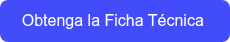 <p>Obtenga la Ficha Técnica&nbsp;</p>