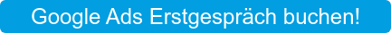 Google Ads Erstgespräch buchen!