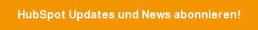 HubSpot Updates und News abonnieren!