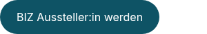 BIZ Aussteller:in werden