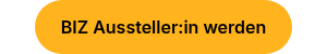 BIZ Aussteller:in werden