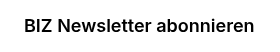 BIZ Newsletter abonnieren