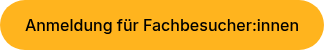 Anmeldung für Fachbesucher:innen