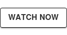 WATCH NOW