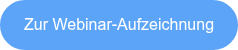 Zur Webinar-Aufzeichnung