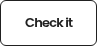 Check it