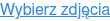 Wybierz zdjęcia