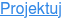 Projektuj