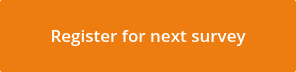 Register for next survey
